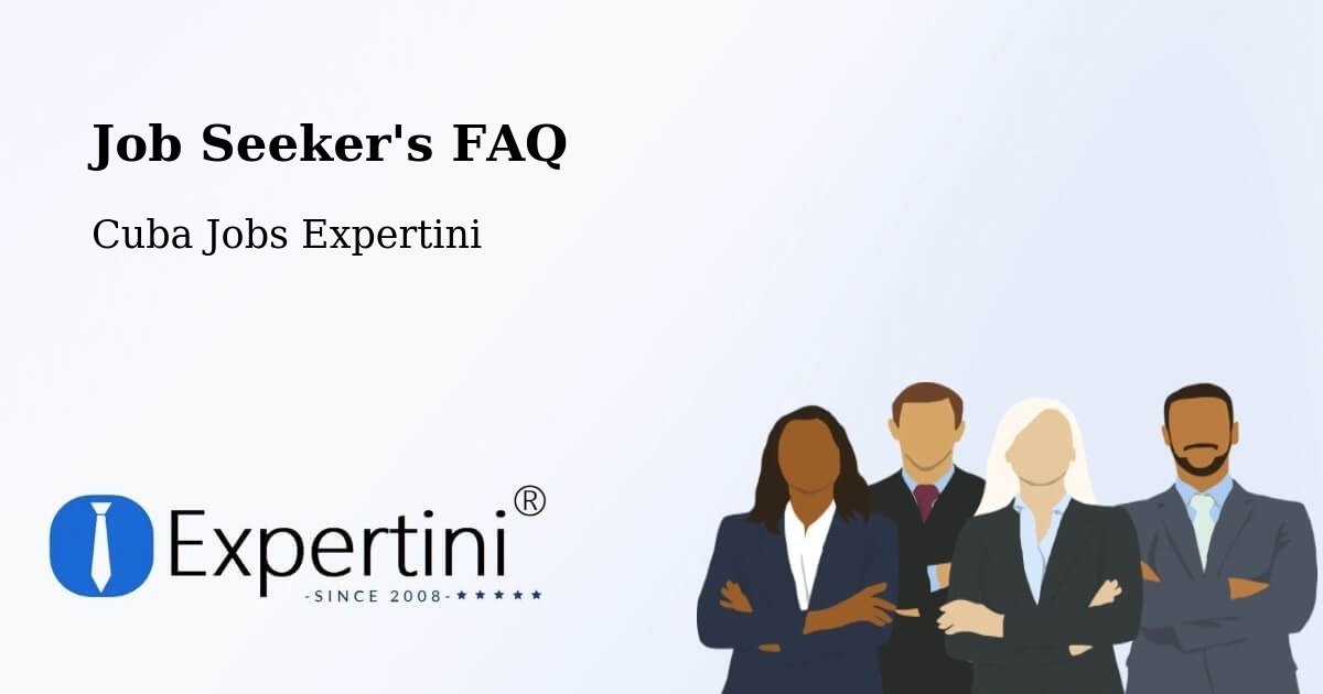 Job Seeker FAQ – Morón - Cuba Jobs Expertini
